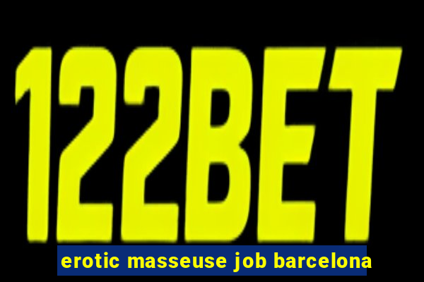 erotic masseuse job barcelona